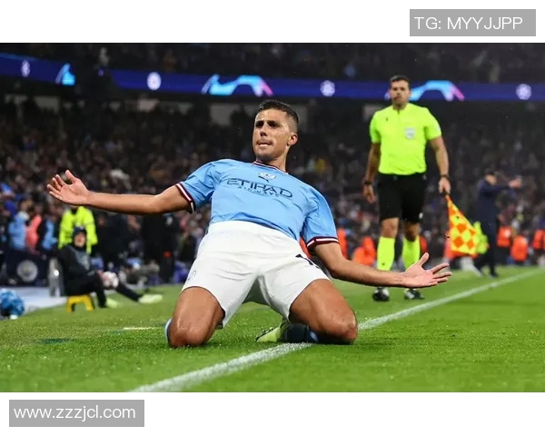 罗德里在曼城的崛起与影响力分析：从青训到顶级中场的蜕变之路